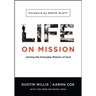 Life on Mission: Joining the Everyday Mission of God