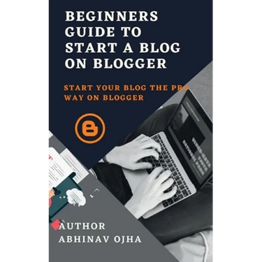 Beginners Guide To Start A Blog On Blogger