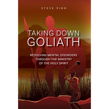 Taking Down Goliath: Resolving Mental Disorders Through the Ministry of the Holy Spirit