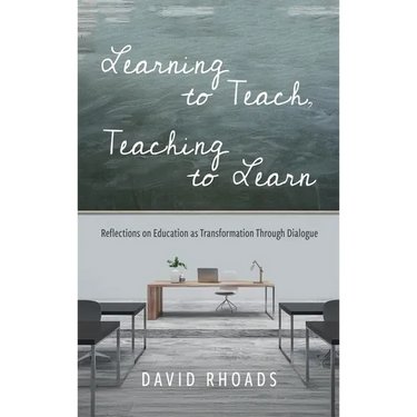 Learning to Teach, Teaching to Learn: Reflections on Education as Transformation Through Dialogue