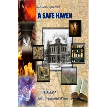 A Safe Haven: Book 1: "Prepare For The End Series"