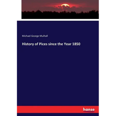 History of Pices since the Year 1850