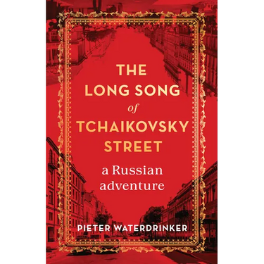 The Long Song of Tchaikovsky Street: A Russian Adventure