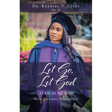 Let Go, Let God: Look At Me Now: Be free. Live in peace. You have purpose!