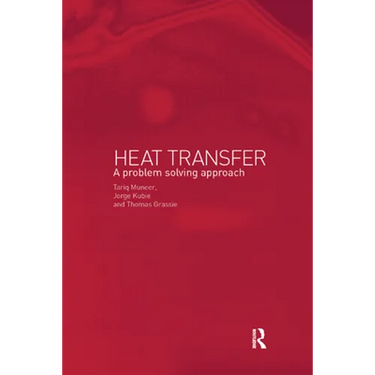 Heat Transfer: A Problem Solving Approach