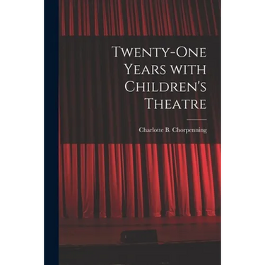 Twenty-one Years With Children's Theatre
