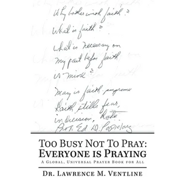 Too Busy Not to Pray: Everyone Is Praying: A Global, Universal Prayer Book for All
