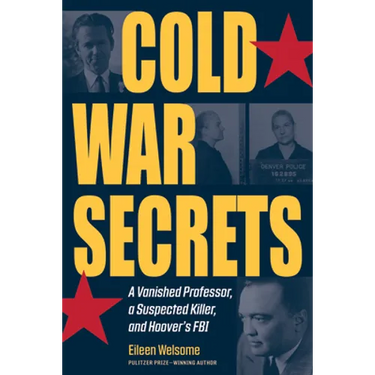Cold War Secrets: A Vanished Professor, A Suspected Killer, and Hoover's FBI