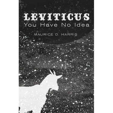 Leviticus: You Have No Idea
