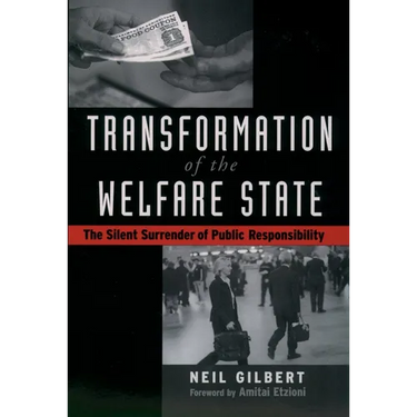 Transformation of the Welfare State: The Silent Surrender of Public Responsibility