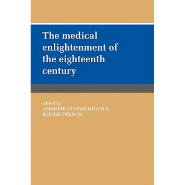 The Medical Enlightenment of the Eighteenth Century