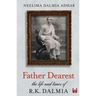 Father Dearest: The Life and Times of R. K. Dalmia
