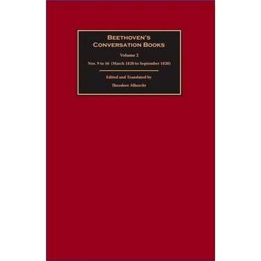 Beethoven's Conversation Books Volume 2: Nos. 9 to 16 (March 1820 to September 1820)