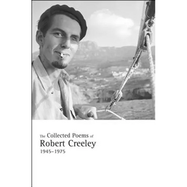 The Collected Poems of Robert Creeley, 1945-1975