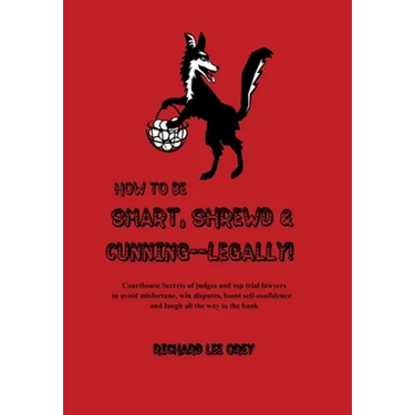 How to Be Smart, Shrewd & Cunning - Legally!