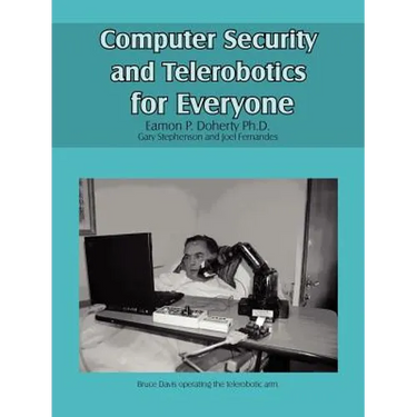Computer Security and Telerobotics for Everyone