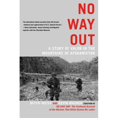 No Way Out: A Story of Valor in the Mountains of Afghanistan