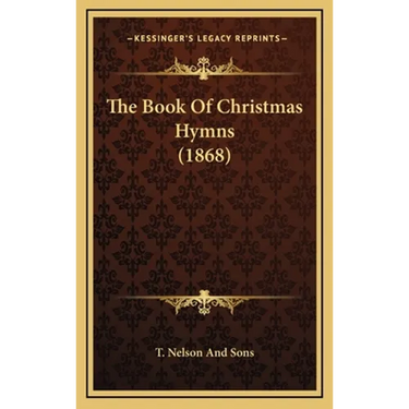 The Book Of Christmas Hymns (1868)