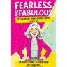 Fearless and Fabulous 101 Hilarious Things Women Can Do After 50: The Perfect Funny 50th Birthday Gift for Women Filled with Laughter, Life Lessons an