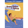 Bruno Makes a Splash