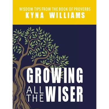 Growing All the Wiser: Wisdom Tips from the Book of Proverbs