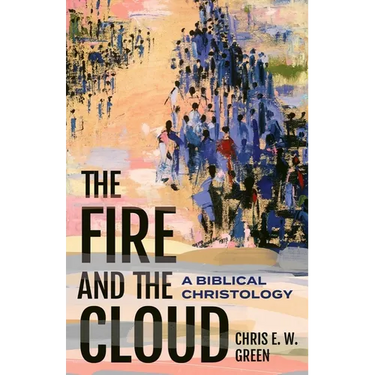 The Fire and the Cloud: A Biblical Christology