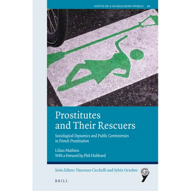 Prostitutes and Their Rescuers: Sociological Dynamics and Public Controversies in French Prostitution