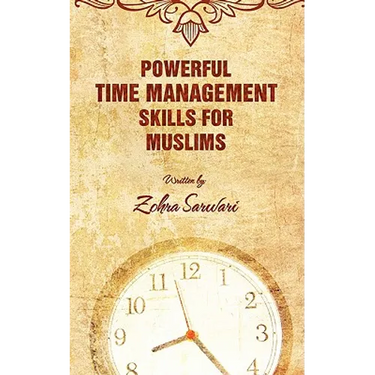 Powerful Time Management Skills For Muslims