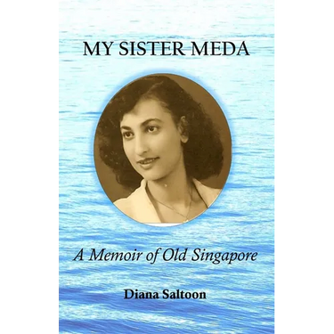 My Sister Meda: A Memoir of Old Singapore
