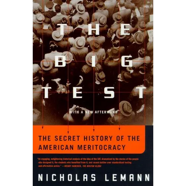 The Big Test: The Secret History of the American Meritocracy