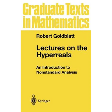 Lectures on the Hyperreals: An Introduction to Nonstandard Analysis