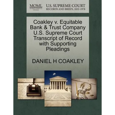 Coakley V. Equitable Bank & Trust Company U.S. Supreme Court Transcript of Record with Supporting Pleadings