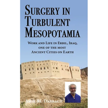 Surgery in Turbulent Mesopotamia: Work and Life in Erbil, Iraq, one of the most Ancient Cities on Earth