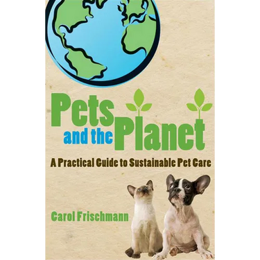 Pets and the Planet: A Practical Guide to Sustainable Pet Care