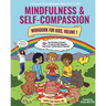 Mindfulness and Self-Compassion Workbook for Kids, Volume 1: 40+ Fun Activities & Comics to Learn to Self-Regulate, Find Peace, and Be Kind to Yoursel