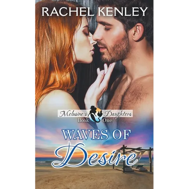 Waves of Desire: Book Two of Melusine's Daughters Series