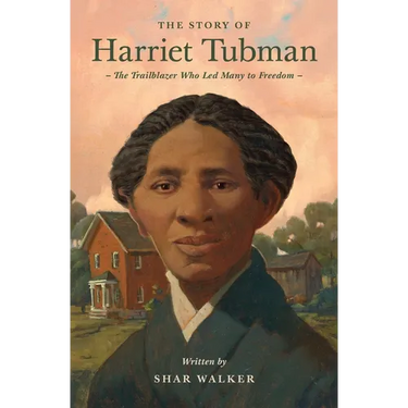 The Story of Harriet Tubman: The Trailblazer Who Led Many to Freedom