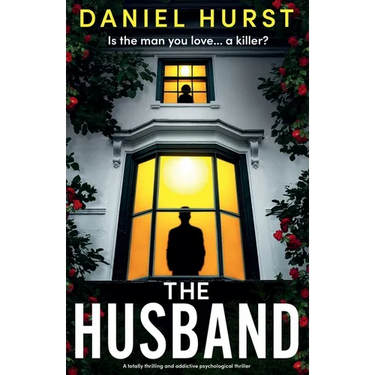 The Husband: A totally thrilling and addictive psychological thriller