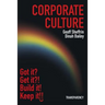 Corporate Culture: Corporate Culture: Got it? Get it?! Fix it! Keep it!!
