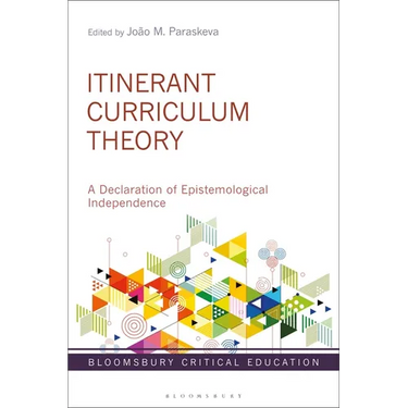 Itinerant Curriculum Theory: A Declaration of Epistemological Independence