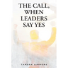 The Call, When Leaders Say Yes