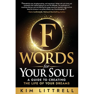 F Words for Your Soul: A Guide to Creating the Life of Your Dreams