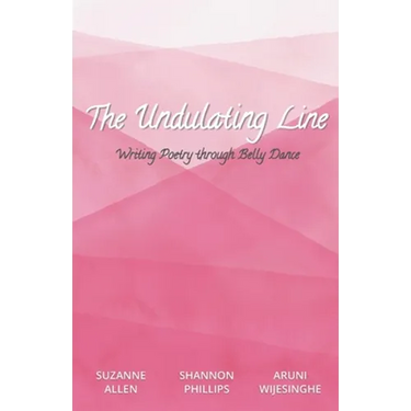 The Undulating Line: Writing Poetry through Belly Dance
