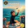 So You Want To Be A Marine Biologist: A Kids' Guide to Ocean Science, Sea Creatures, Coral Reefs, and the Curious Scientists Who Explore the Deep Blue