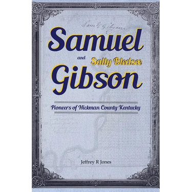 Samuel Gibson and Sally Bledsoe: Pioneers of Hickman County Kentucky