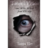 Tunnel Vision: And Other Stories From The Edge