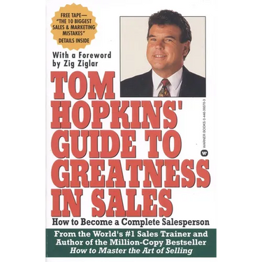 Tom Hopkins Guide to Greatness in Sales: How to Become a Complete Salesperson