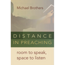 Distance in Preaching: Room to Speak, Space to Listen