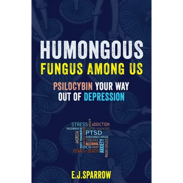 Psilocybin Your Way Out of Depression: Humongous Fungus Among Us