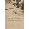 Loneliness in Philosophy, Psychology, and Literature